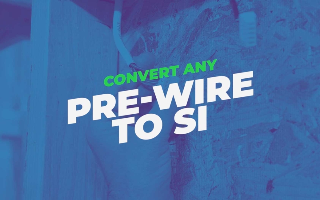 Convert Any Pre-Wire to SI