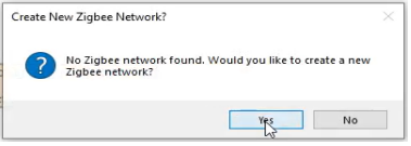 Dialog box prompting to create a new Zigbee network with Yes and No buttons
